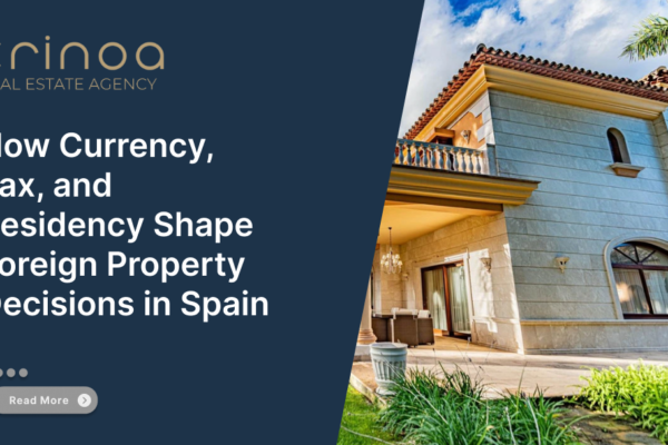 How Currency, Tax, and Residency Shape Foreign Property Decisions in Spain