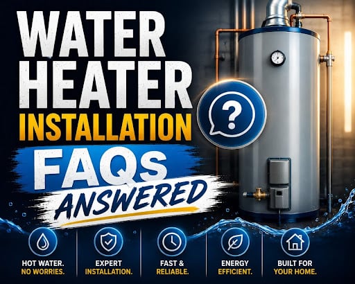Water Heater Installation FAQs – Answered