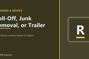 Roll-Off, Junk Removal, or Trailer?