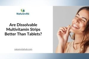Are Dissolvable Multivitamin Strips Better Than Tablets?