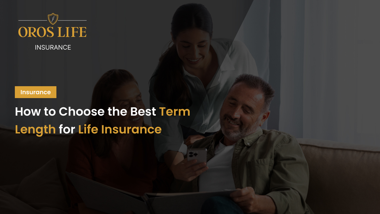 How to Choose the Best Term Length for Term Life Insurance
