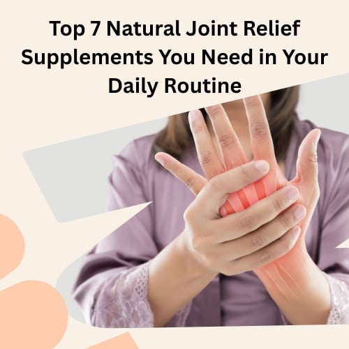 Natural joint relief supplements featuring turmeric, Boswellia, ginger, and omega-3 for joint health