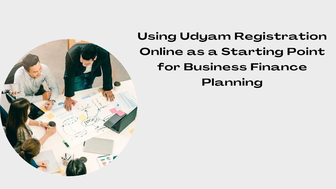 Using Udyam Registration Online as a Starting Point for Business Finance Planning