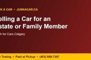 Cash for cars Calgary - selling a car for an estate