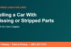 Cash for cars Calgary - selling a car with missing parts
