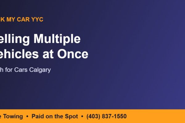 Cash for cars Calgary - selling multiple vehicles